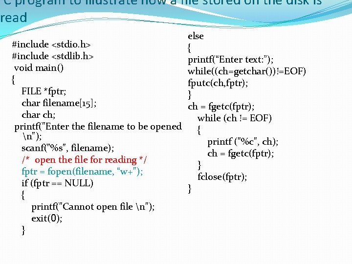  C program to illustrate how a file stored on the disk is read