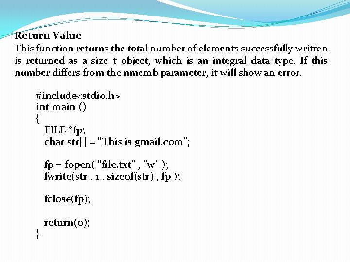 Return Value This function returns the total number of elements successfully written is returned