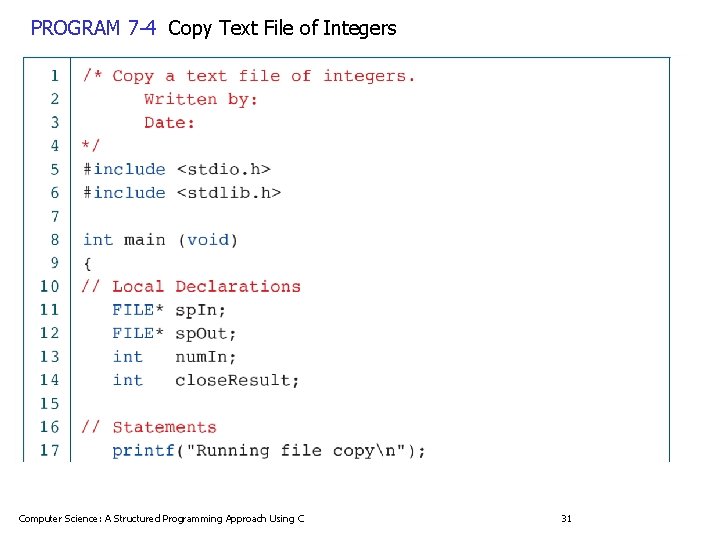 PROGRAM 7 -4 Copy Text File of Integers Computer Science: A Structured Programming Approach