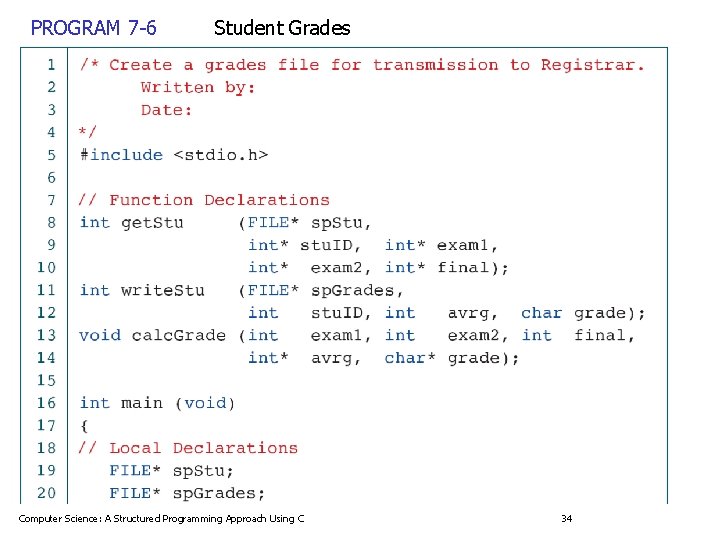 PROGRAM 7 -6 Student Grades Computer Science: A Structured Programming Approach Using C 34