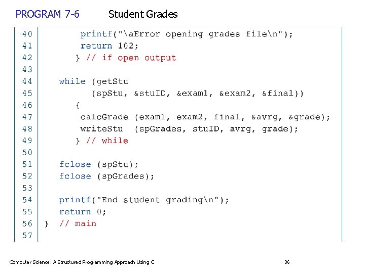 PROGRAM 7 -6 Student Grades Computer Science: A Structured Programming Approach Using C 36