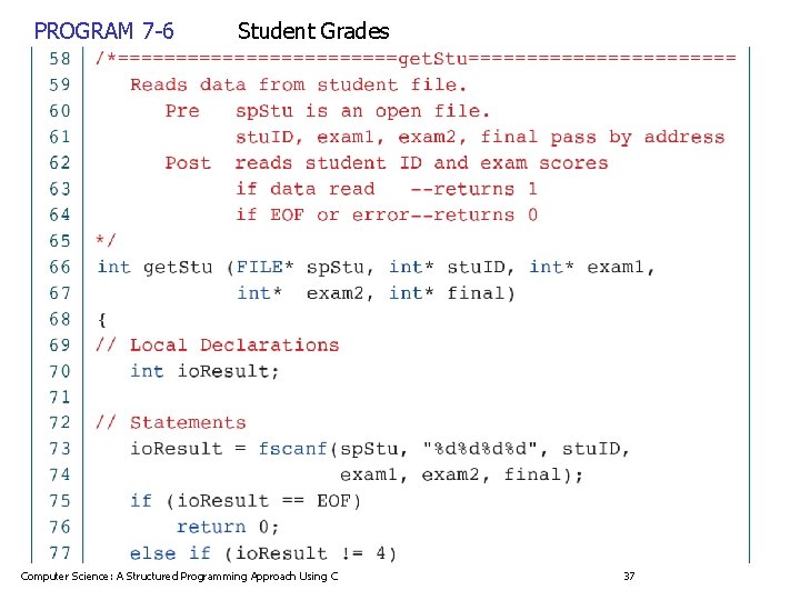 PROGRAM 7 -6 Student Grades Computer Science: A Structured Programming Approach Using C 37