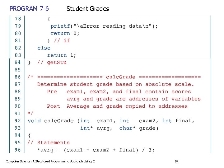 PROGRAM 7 -6 Student Grades Computer Science: A Structured Programming Approach Using C 38