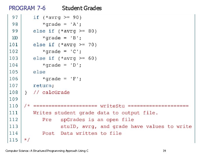 PROGRAM 7 -6 Student Grades Computer Science: A Structured Programming Approach Using C 39