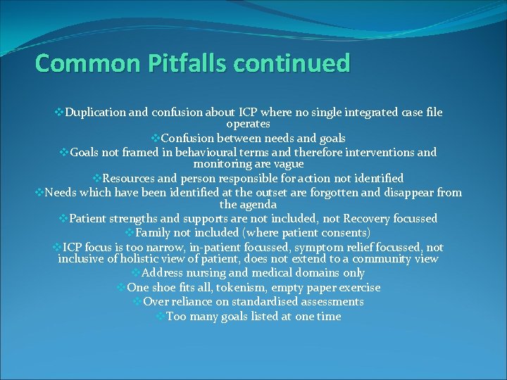Common Pitfalls continued v. Duplication and confusion about ICP where no single integrated case