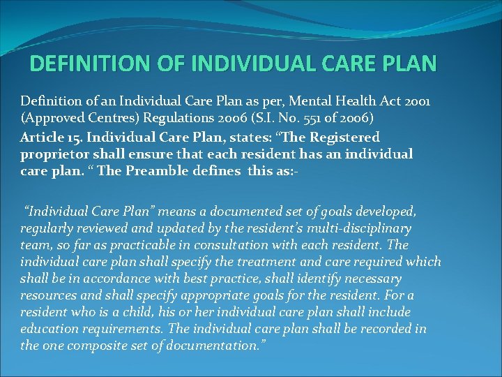 DEFINITION OF INDIVIDUAL CARE PLAN Definition of an Individual Care Plan as per, Mental