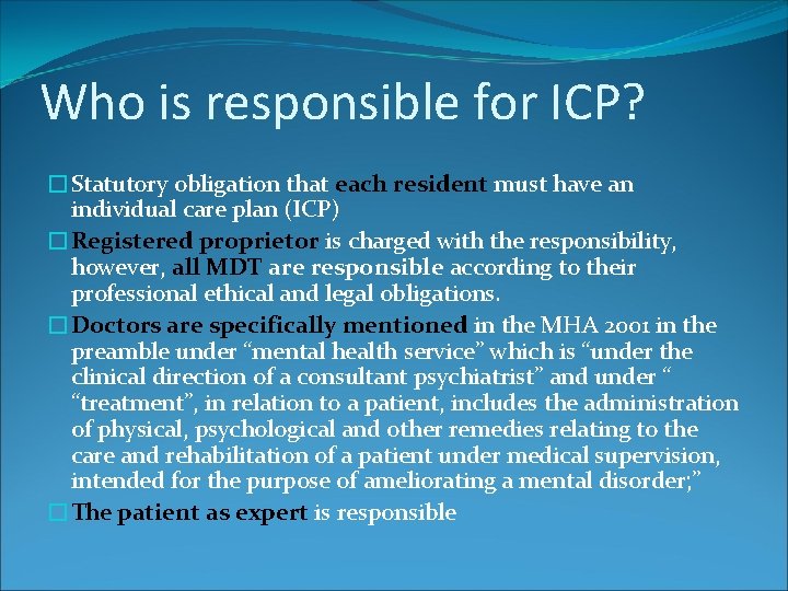 Who is responsible for ICP? �Statutory obligation that each resident must have an individual