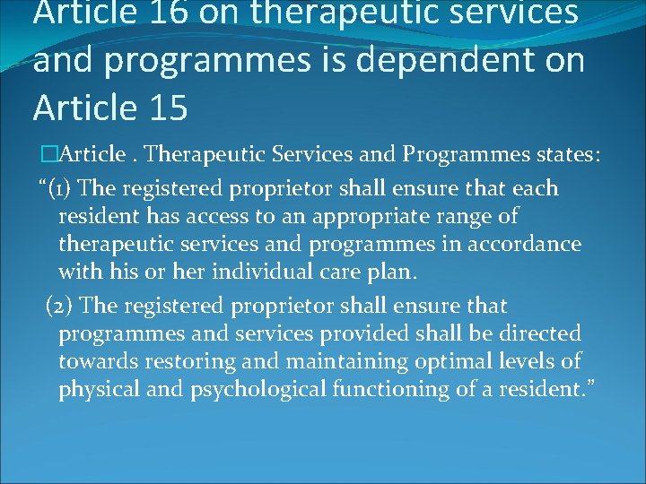 Article 16 on therapeutic services and programmes is dependent on Article 15 �Article. Therapeutic