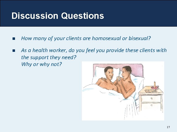 Discussion Questions n How many of your clients are homosexual or bisexual? n As Discussion Questions n How many of your clients are homosexual or bisexual? n As