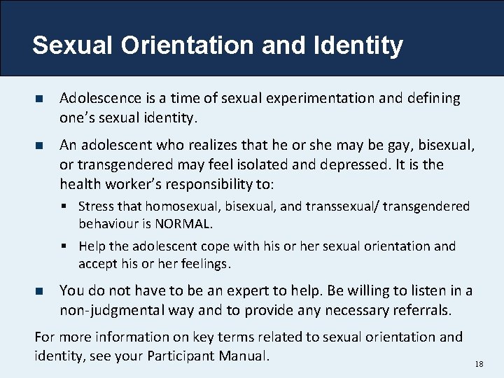 Sexual Orientation and Identity n Adolescence is a time of sexual experimentation and defining