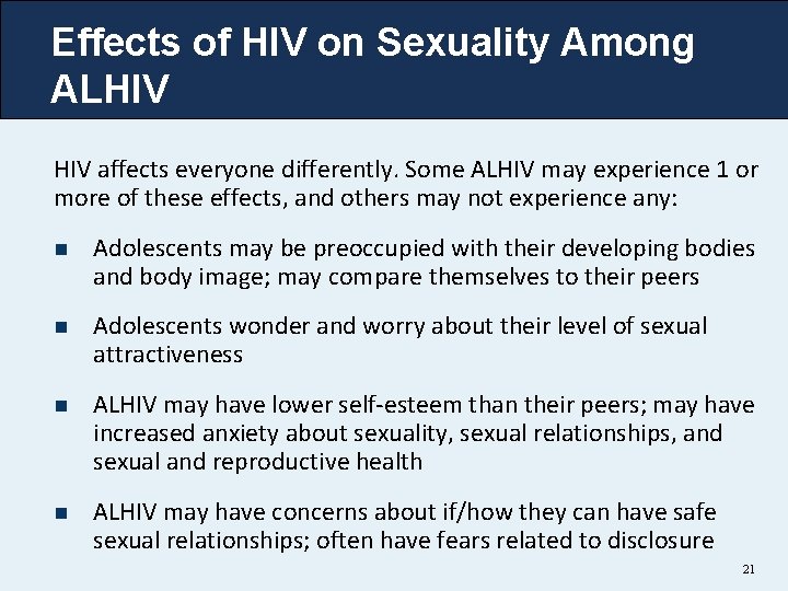 Effects of HIV on Sexuality Among ALHIV affects everyone differently. Some ALHIV may experience