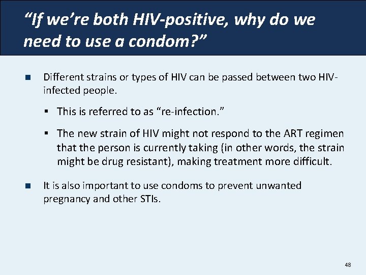 “If we’re both HIV-positive, why do we need to use a condom? ” n