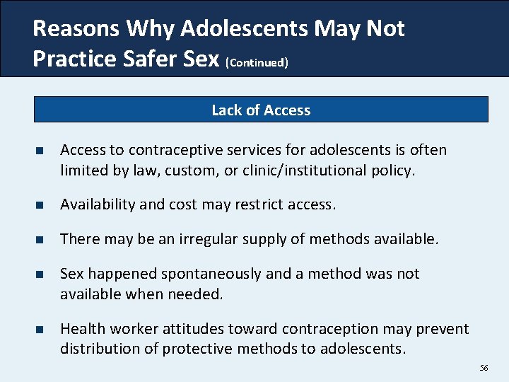 Reasons Why Adolescents May Not Practice Safer Sex (Continued) Lack of Access n Access