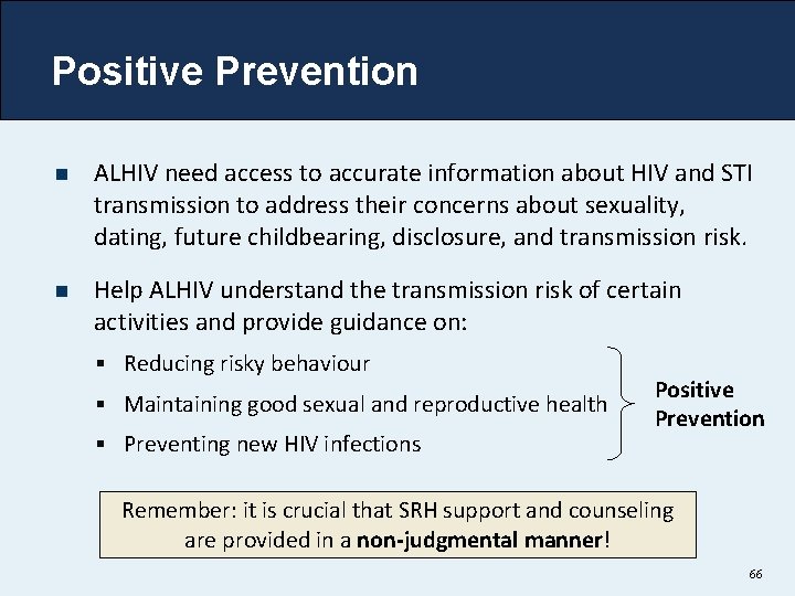 Positive Prevention n ALHIV need access to accurate information about HIV and STI transmission