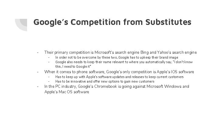 Google’s Competition from Substitutes - Their primary competition is Microsoft’s search engine Bing and
