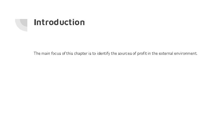 Introduction The main focus of this chapter is to identify the sources of profit