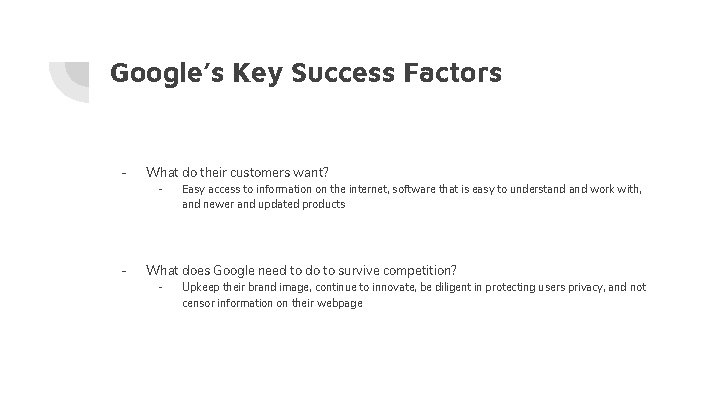 Google’s Key Success Factors - What do their customers want? - - Easy access