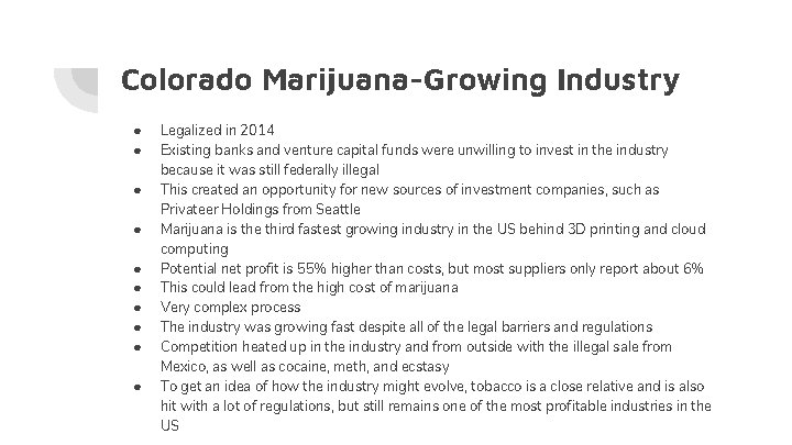 Colorado Marijuana-Growing Industry ● ● ● ● ● Legalized in 2014 Existing banks and