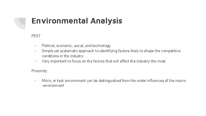 Environmental Analysis PEST - Political, economic, social, and technology Simple yet systematic approach to