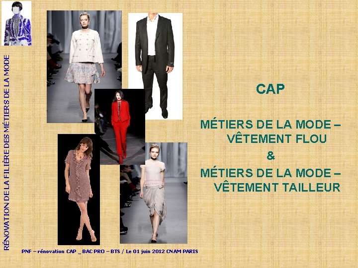 RÉNOVATION DE LA FILIÈRE DES MÉTIERS DE LA MODE CAP MÉTIERS DE LA MODE