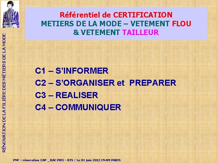 RÉNOVATION DE LA FILIÈRE DES MÉTIERS DE LA MODE Référentiel de CERTIFICATION METIERS DE