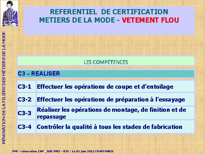RÉNOVATION DE LA FILIÈRE DES MÉTIERS DE LA MODE REFERENTIEL DE CERTIFICATION METIERS DE
