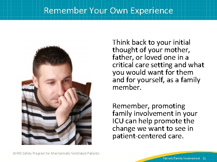 Remember Your Own Experience Think back to your initial thought of your mother, father,