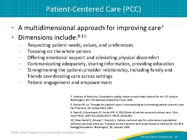 Patient-Centered Care (PCC) • A multidimensional approach for improving care 7 • Dimensions include: