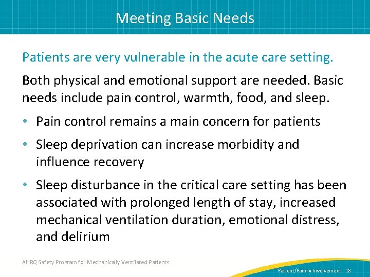 Meeting Basic Needs Patients are very vulnerable in the acute care setting. Both physical