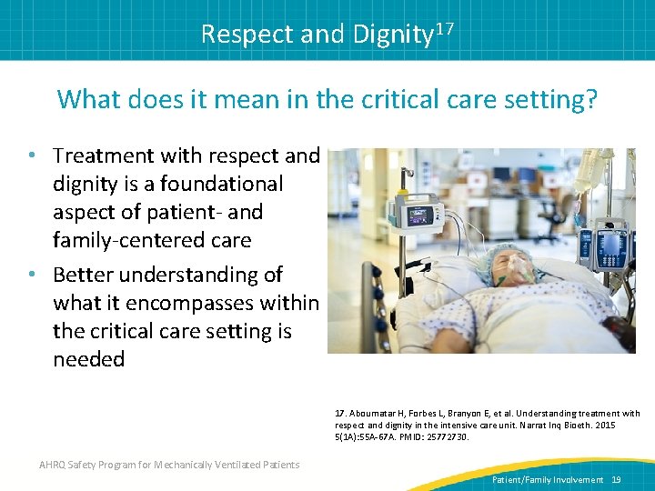 Respect and Dignity 17 What does it mean in the critical care setting? •