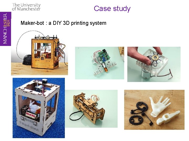 Case study Maker-bot : a DIY 3 D printing system 