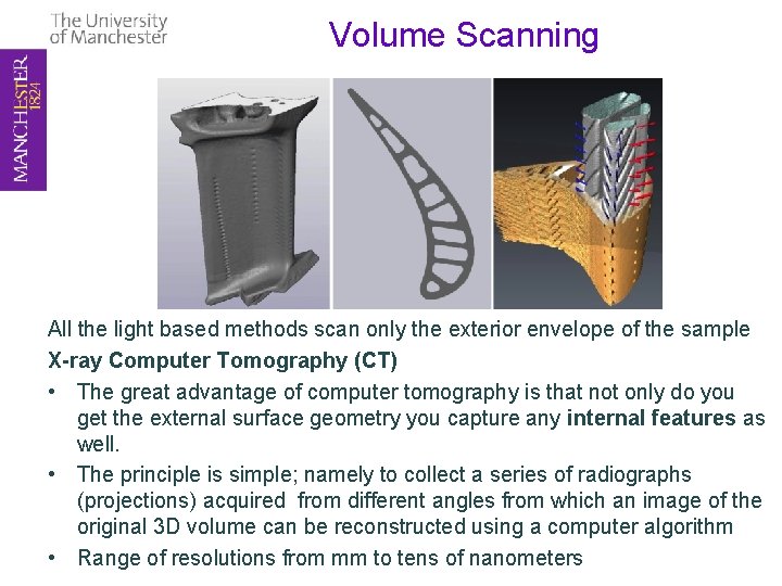 Volume Scanning All the light based methods scan only the exterior envelope of the