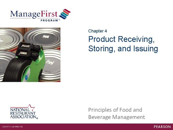 Chapter 4 Product Receiving, Storing, and Issuing Principles of Food and Beverage Management 