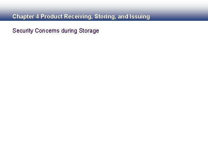 Chapter 4 Product Receiving, Storing, and Issuing Security Concerns during Storage 