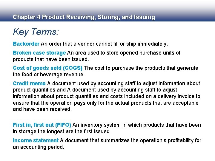 Chapter 4 Product Receiving, Storing, and Issuing Key Terms: Backorder An order that a