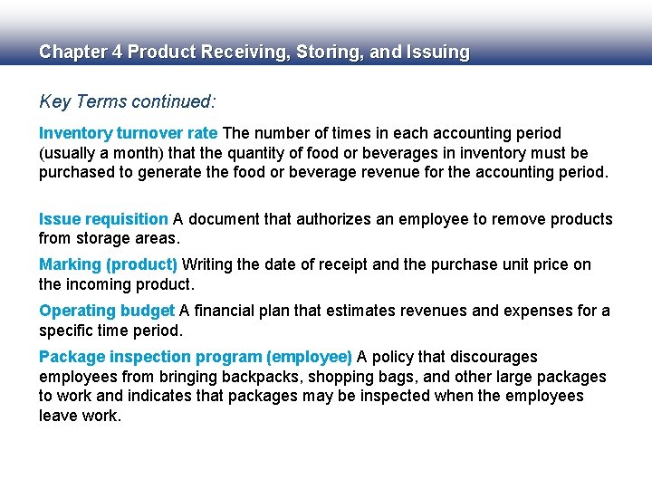 Chapter 4 Product Receiving, Storing, and Issuing Key Terms continued: Inventory turnover rate The