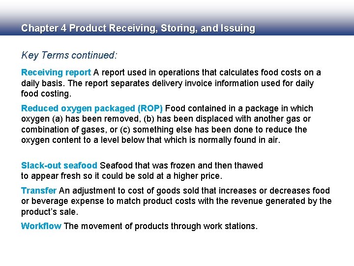 Chapter 4 Product Receiving, Storing, and Issuing Key Terms continued: Receiving report A report