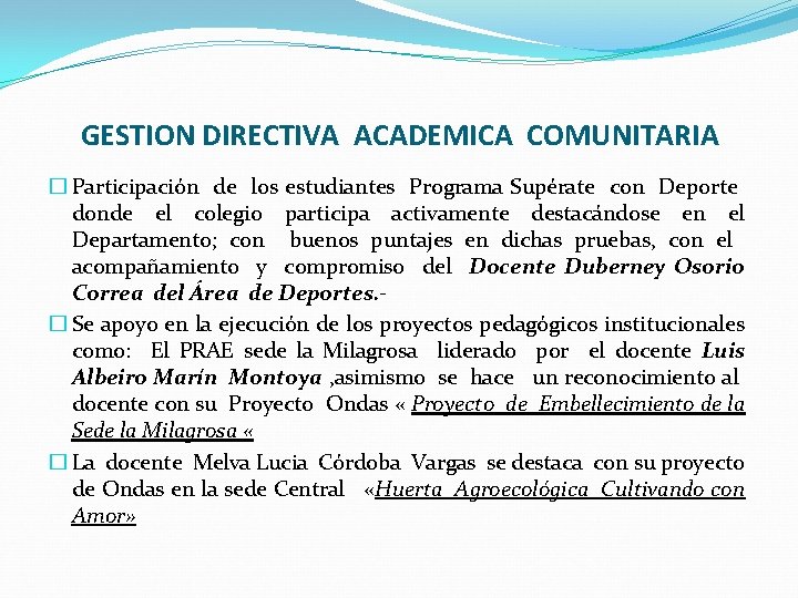 GESTION DIRECTIVA ACADEMICA COMUNITARIA � Participación de los estudiantes Programa Supérate con Deporte donde