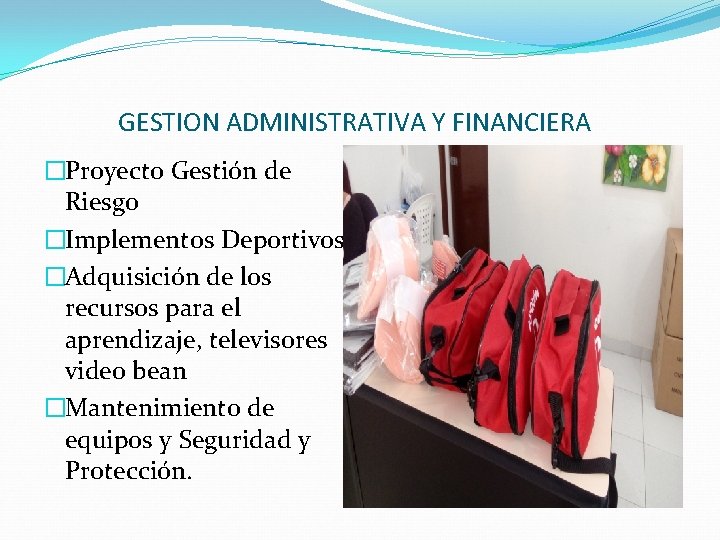 GESTION ADMINISTRATIVA Y FINANCIERA �Proyecto Gestión de Riesgo �Implementos Deportivos �Adquisición de los recursos