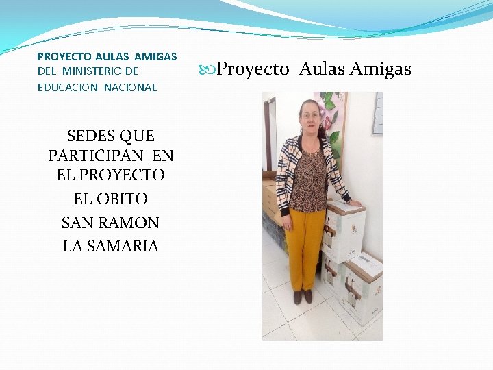 PROYECTO AULAS AMIGAS DEL MINISTERIO DE EDUCACION NACIONAL SEDES QUE PARTICIPAN EN EL PROYECTO