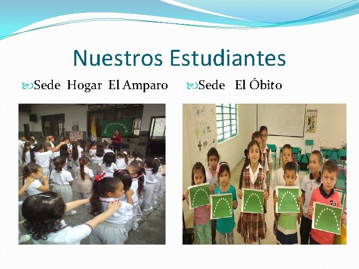 Nuestros Estudiantes Sede Hogar El Amparo Sede El Óbito 