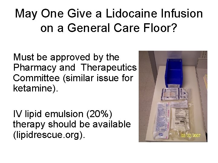 May One Give a Lidocaine Infusion on a General Care Floor? Must be approved