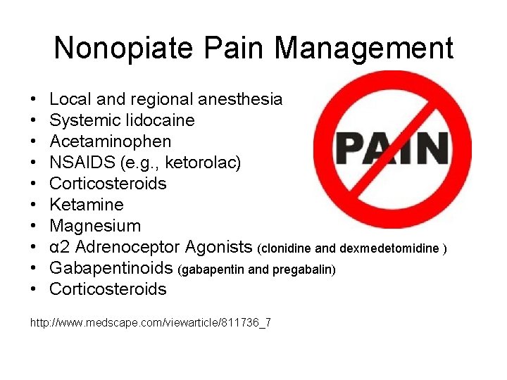 Nonopiate Pain Management • • • Local and regional anesthesia Systemic lidocaine Acetaminophen NSAIDS