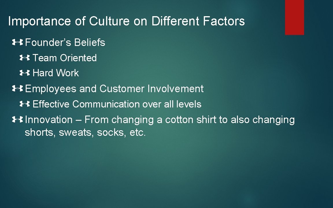 Importance of Culture on Different Factors Founder’s Beliefs Team Oriented Hard Work Employees and