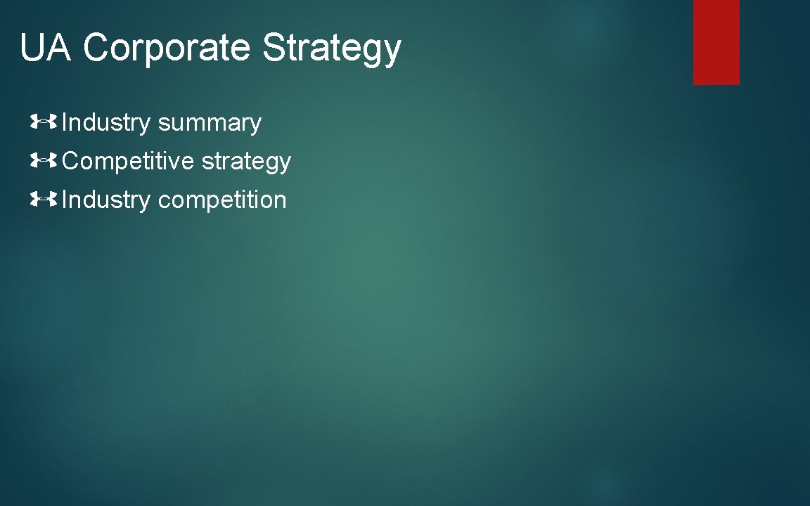 UA Corporate Strategy Industry summary Competitive strategy Industry competition 