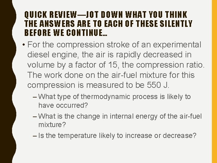 QUICK REVIEW—JOT DOWN WHAT YOU THINK THE ANSWERS ARE TO EACH OF THESE SILENTLY