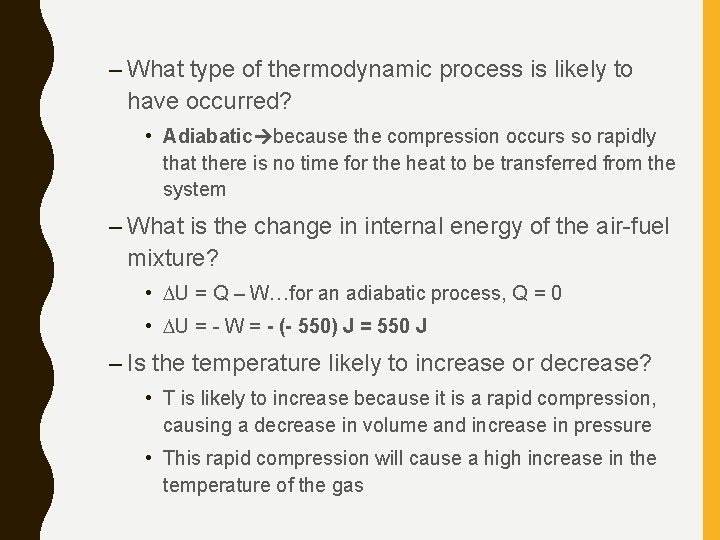 – What type of thermodynamic process is likely to have occurred? • Adiabatic because