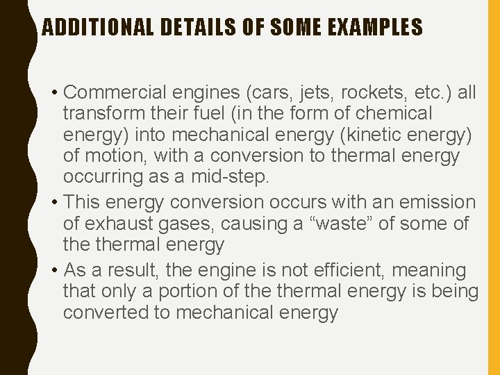 ADDITIONAL DETAILS OF SOME EXAMPLES • Commercial engines (cars, jets, rockets, etc. ) all