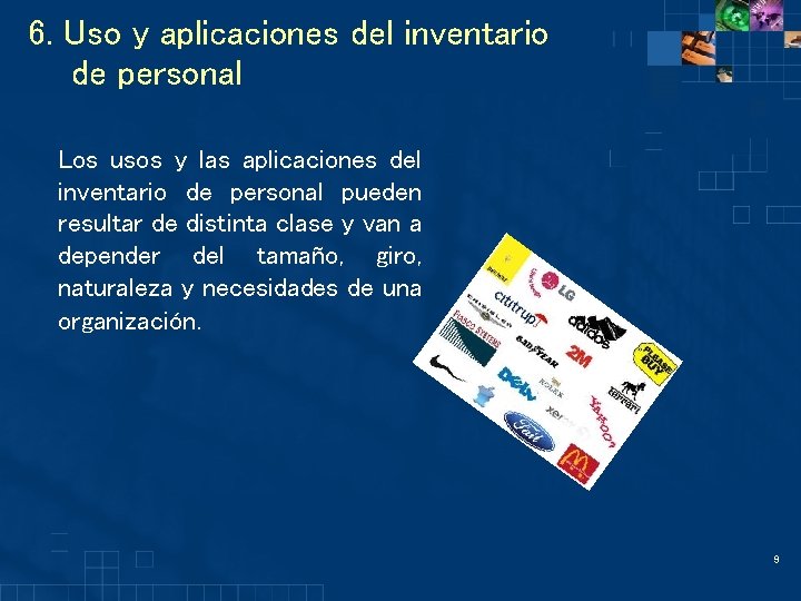 6. Uso y aplicaciones del inventario de personal Los usos y las aplicaciones del