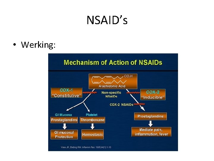 NSAID’s • Werking: 